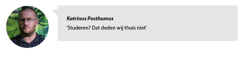 Portretfoto Katrinus Posthumus en citaat: Studeren? Dat deden wij thuis niet.