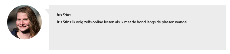 Portretfoto Iris Stint en citaat: Ik volg zelfs online lessen als ik met de hond langs de plassen wandel